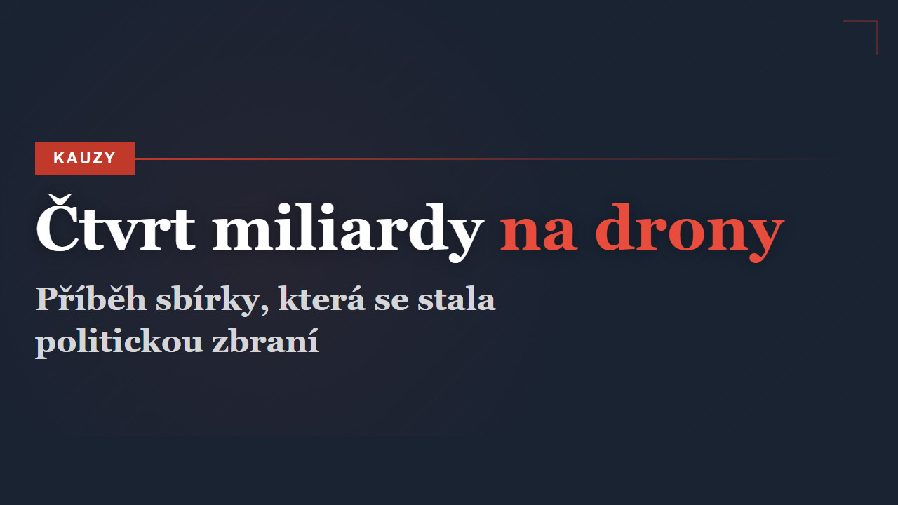 Čtvrt miliardy na drony pro Ukrajinu: Příběh sbírky, která se stala politickou zbraní