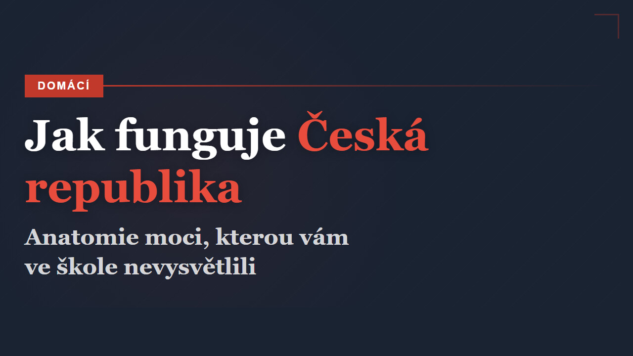 Jak funguje Česká republika: anatomie moci, kterou vám ve škole nevysvětlili