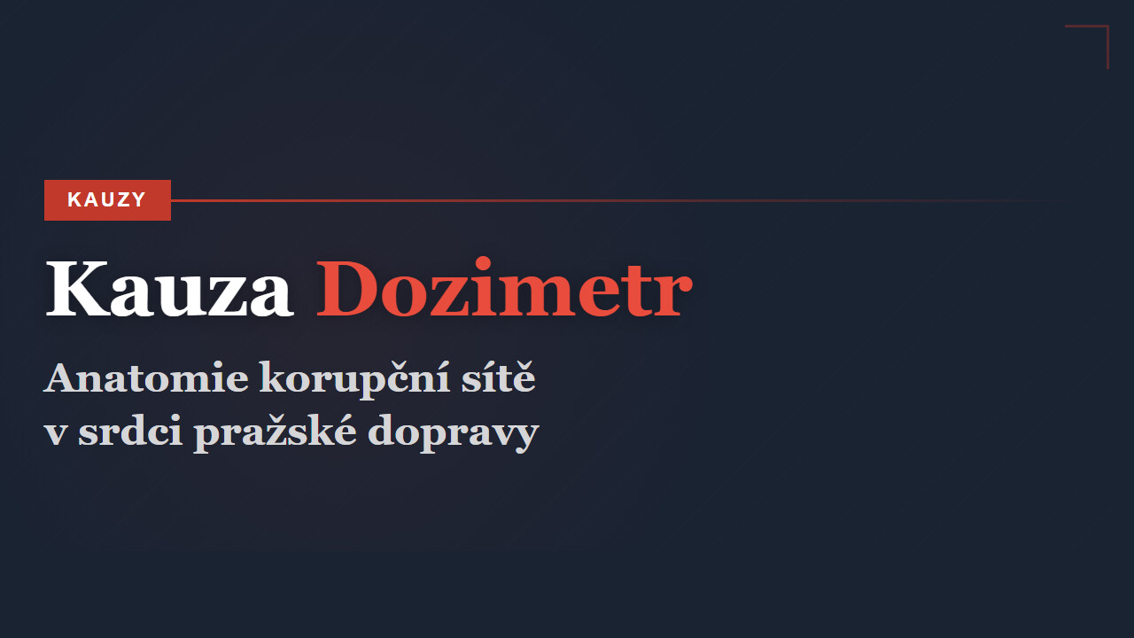 Kauza Dozimetr: Anatomie korupční sítě v srdci pražské dopravy